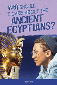Abbildung von: Why Should I Care About the Ancient Egyptians? - Capstone Press