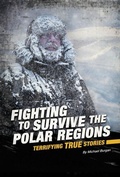 Cover: Fighting to Survive the Polar Regions - Compass Point Books