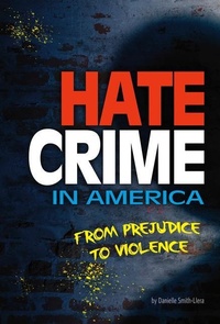 Abbildung von: Informed Hate Crime in America from Prejudice to Violence - Capstone Press