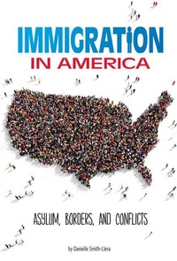 Abbildung von: Informed Immigration in America Asylum, Borders, and Conflicts - Capstone Press
