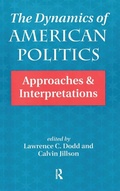 Cover: The Dynamics Of American Politics - Routledge