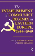 Cover: The Establishment Of Communist Regimes In Eastern Europe, 1944-1949 - Routledge