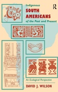 Cover: Indigenous South Americans Of The Past And Present - Routledge