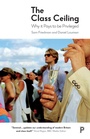 Cover: The Class Ceiling - Policy Press