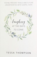 Cover: Laughing at the Days to Come - Reformation Heritage Books