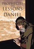 Cover: Prophecies and Lessons in Daniel - Christian Faith Publishing, Inc