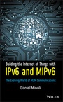 Cover: Building the Internet of Things with IPv6 and MIPv6 - Wiley