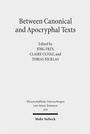 Cover: Between Canonical and Apocryphal Texts - Mohr Siebeck
