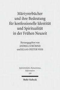 Bild: Maertyrerbuecher und ihre Bedeutung fuer konfessionelle Identitaet und Spiritualitaet in der Fruehen Neuzeit - Mohr Siebeck