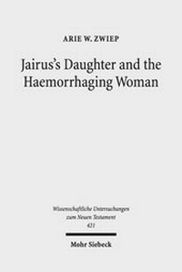 Abbildung von: Jairus's Daughter and the Haemorrhaging Woman - Mohr Siebeck
