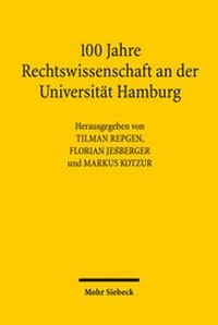 Abbildung von: 100 Jahre Rechtswissenschaft an der Universitaet Hamburg - Mohr Siebeck