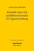 Cover: Kontrolle einer sich ausdifferenzierenden EU-Eigenverwaltung - Mohr Siebeck