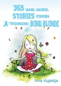 Cover: 365 and more. Stories from A Thinking Bond Blonde - Irina Vujaklija