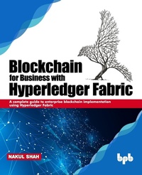 Enlarge image Cover: Blockchain for Business with Hyperledger Fabric - BPB Publications