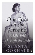 Cover: One Foot on the Ground - Speaking Tiger Publishing Private Limited