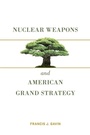 Cover: Nuclear Weapons and American Grand Strategy - Brookings Institution