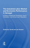 Cover: The Industrial Labor Market And Economic Performance In Senegal - Routledge