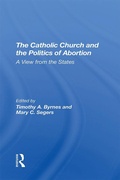 Cover: The Catholic Church And The Politics Of Abortion - Routledge