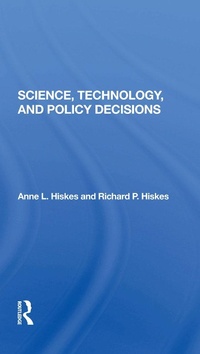 Enlarge image Cover: Science, Technology, And Policy Decisions - Routledge