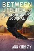 Cover: Between Life and Death: Dead Woman's Journal - Between Life and Death