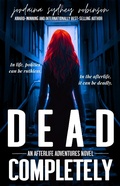 Cover: Dead Completely (An Afterlife Adventures Novel, #6) - Jordaina Sydney Robinson