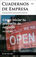 Cover: C&oacute;mo iniciar tu proyecto de negocio (Cuadernos de Empresa, #1) - Rafael Morales
