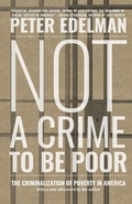 Cover: Not a Crime to Be Poor - The New Press