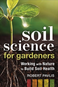 Abbildung von: Soil Science for Gardeners - New Society Publishers