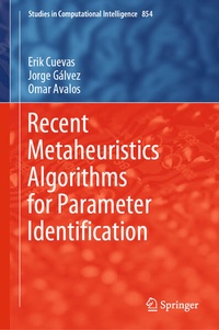 Enlarge image Cover: Recent Metaheuristics Algorithms for Parameter Identification - Springer
