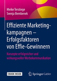 Abbildung von: Effiziente Marketingkampagnen - Erfolgsfaktoren von Effie-Gewinnern - Springer Gabler