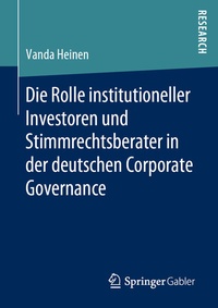 Abbildung von: Die Rolle institutioneller Investoren und Stimmrechtsberater in der deutschen Corporate Governance - Springer Gabler