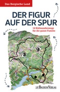 Cover: Das Bergische Land: Der Figur auf der Spur - J.P. Bachem Verlag
