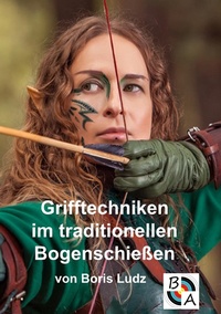 Abbildung von: Grifftechniken im traditionellen Bogenschießen - Books on Demand