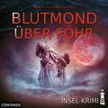 Cover: Insel-Krimi 8: Blutmond &uuml;ber F&ouml;hr - Contendo Media