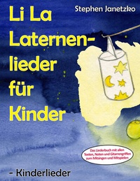 Abbildung von: Li La Laternenlieder für Kinder - Kinderlieder - Janetzko, Stephen