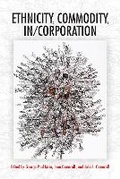 Cover: Ethnicity, Commodity, in/Corporation - Indiana University Press