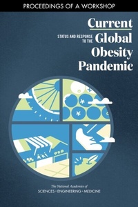 Abbildung von: Current Status and Response to the Global Obesity Pandemic - National Academies Press