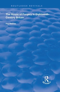 Enlarge image Cover: The House of Forgery in Eighteenth-Century Britain - Routledge