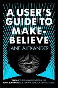 Enlarge image Cover: A User's Guide to Make-Believe - Allison & Busby