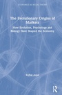 Cover: The Evolutionary Origins of Markets - Routledge