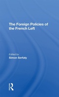 Cover: The Foreign Policies Of The French Left - Routledge
