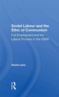 Cover: Soviet Labour And The Ethic Of Communism - Routledge