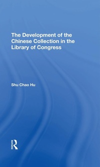 Abbildung von: The Development Of The Chinese Collection In The Library Of Congress - Routledge