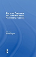 Cover: The Iowa Caucuses And The Presidential Nominating Process - Routledge