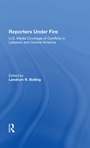 Cover: Reporters Under Fire - Routledge