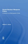 Cover: Soviet Nuclear Weapons Policy - Routledge