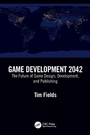 Cover: Game Development 2042 - CRC Press
