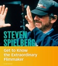 Cover: People You Should Know Steven Spielberg Get to Know the Extraordinary Filmmaker - Capstone Press