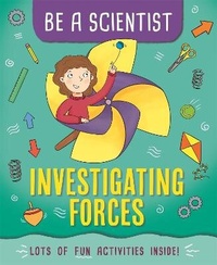 Enlarge image Cover: Be a Scientist: Investigating Forces - Wayland