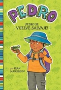 Cover: Ipedro Se Vuelve Salvaje! (Pedro Goes Wild!) - Picture Window Books